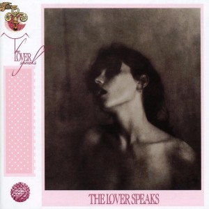 The Lover Speaks – The Lover Speaks (Expanded Edition)