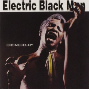 Eric Mercury – Electric Black Man