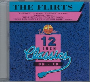 The Flirts – Passion / Danger / Helpless (You Took My Love) / Jukebox (Don't Put Another Dime)