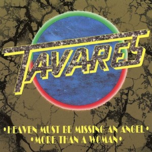 Tavares – Heaven Must Be Missing An Angel / More Than A Women   4- tr. maxi cd