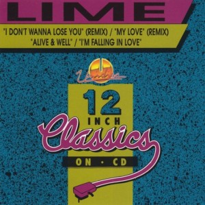 Lime – I Don't Wanna Lose You (Remix) / My Love (Remix) / Alive & Well / I'm Falling In Love