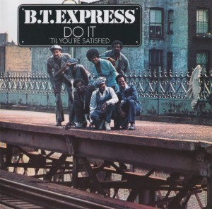 B.T. Express - Do It (‘Til You’re Satisfied)