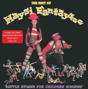 Haysi Fantayzee – The Best Of Haysi Fantayzee: Battle Hymns For Children Singing