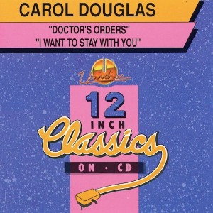 Carol Douglas – Doctor's Orders / I Want To Stay With You