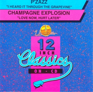 P'zazz  / Champagne Explosion – I Heard It Through The Grapevine / Love Now, Hurt Later