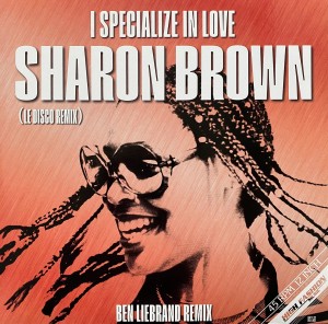 Sharon Brown - I Specialize in Love (Ben Liebrand Le Disco Mix)