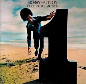 Bobby Hutton – Piece Of The Action