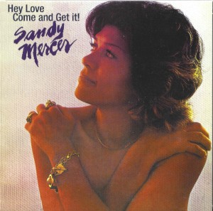 Sandy Mercer ‎– Hey Love, Come And Get It!