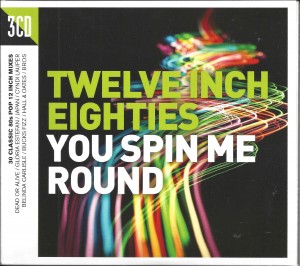 V/a - Twelve Inch Eighties: You Spin Me Round 